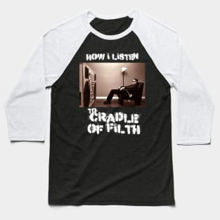 cradle how i listen Baseball T-Shirt